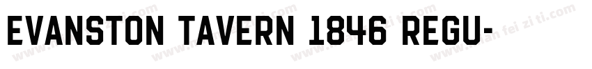 Evanston Tavern 1846 Regu字体转换